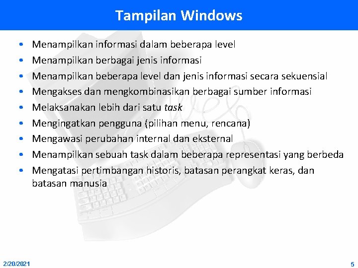 Tampilan Windows • • • 2/20/2021 Menampilkan informasi dalam beberapa level Menampilkan berbagai jenis