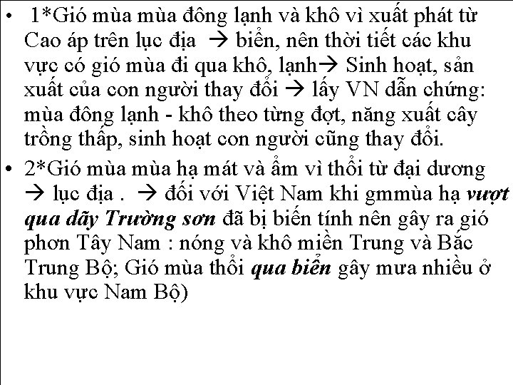  • 1*Gió mùa đông lạnh và khô vì xuất phát từ Cao áp