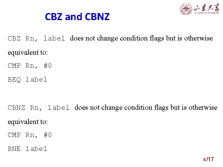 CBZ and CBNZ CBZ Rn, label does not change condition flags but is otherwise