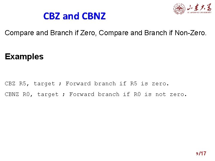 CBZ and CBNZ Compare and Branch if Zero, Compare and Branch if Non-Zero. Examples