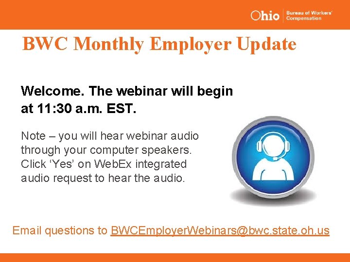 Bwc Monthly Employer Update Welcome The Webinar Will