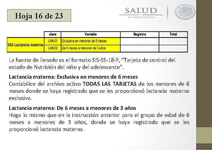 Hoja 16 de 23 La fuente de llenado es el formato SIS-SS-18 -P, “Tarjeta