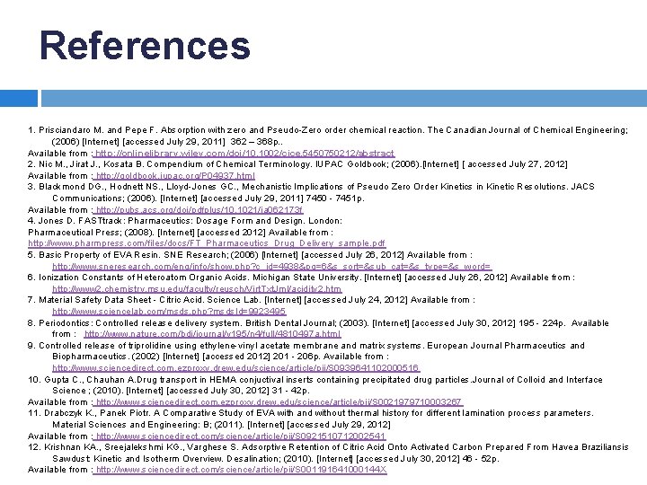 References 1. Prisciandaro M. and Pepe F. Absorption with zero and Pseudo-Zero order chemical