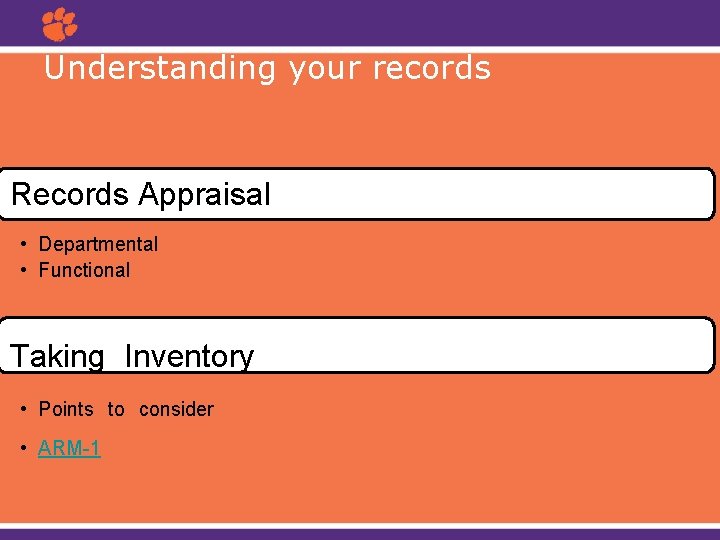 Understanding your records Records Appraisal • Departmental • Functional Taking Inventory • Points to