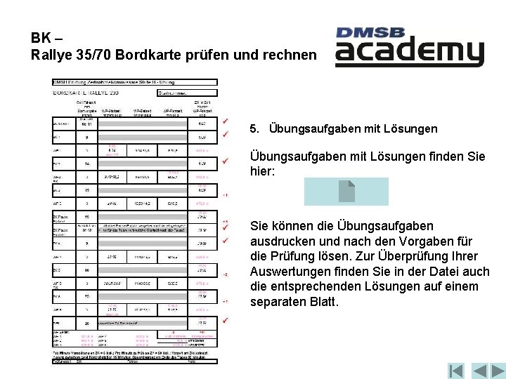 BK – Rallye 35/70 Bordkarte prüfen und rechnen 5. Übungsaufgaben mit Lösungen finden Sie