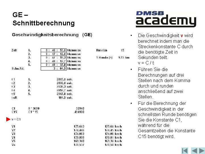 GE – Schnittberechnung • • • Die Geschwindigkeit v wird berechnet indem man die