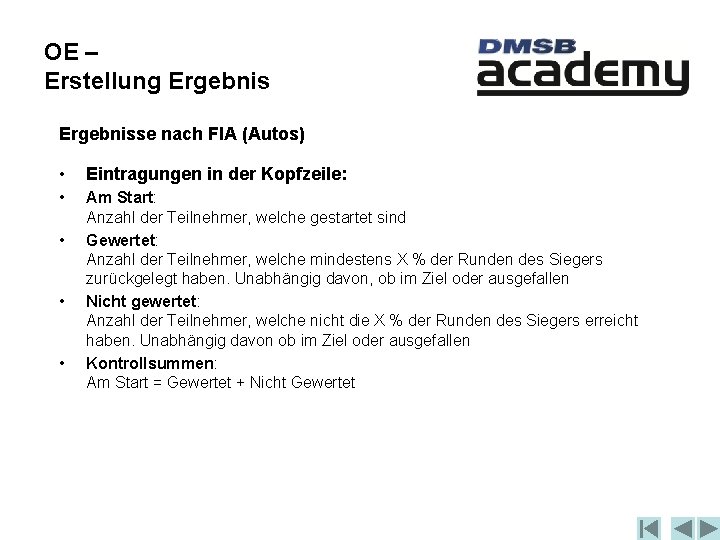 OE – Erstellung Ergebnisse nach FIA (Autos) • Eintragungen in der Kopfzeile: • Am