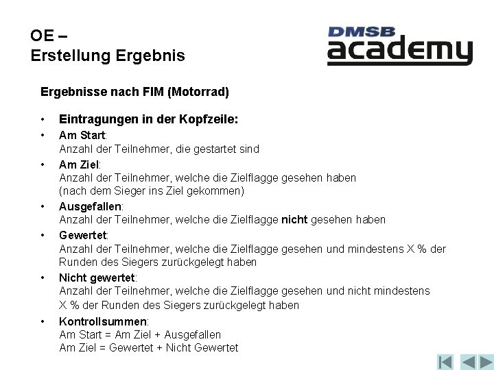 OE – Erstellung Ergebnisse nach FIM (Motorrad) • Eintragungen in der Kopfzeile: • Am