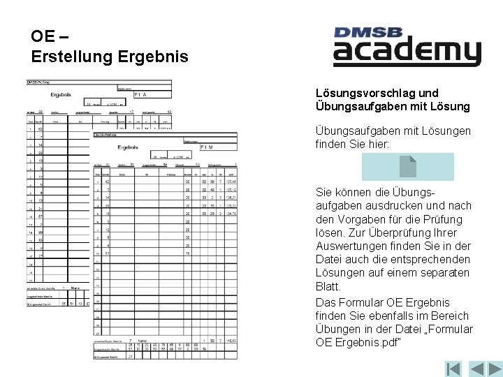 OE – Erstellung Ergebnis Lösungsvorschlag und Übungsaufgaben mit Lösungen finden Sie hier: Sie können