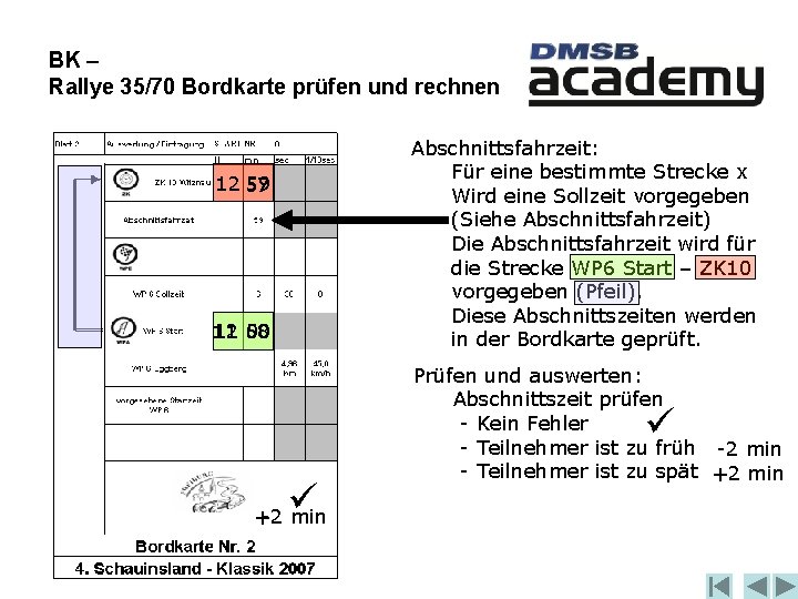 BK – Rallye 35/70 Bordkarte prüfen und rechnen Abschnittsfahrzeit: Für eine bestimmte Strecke x