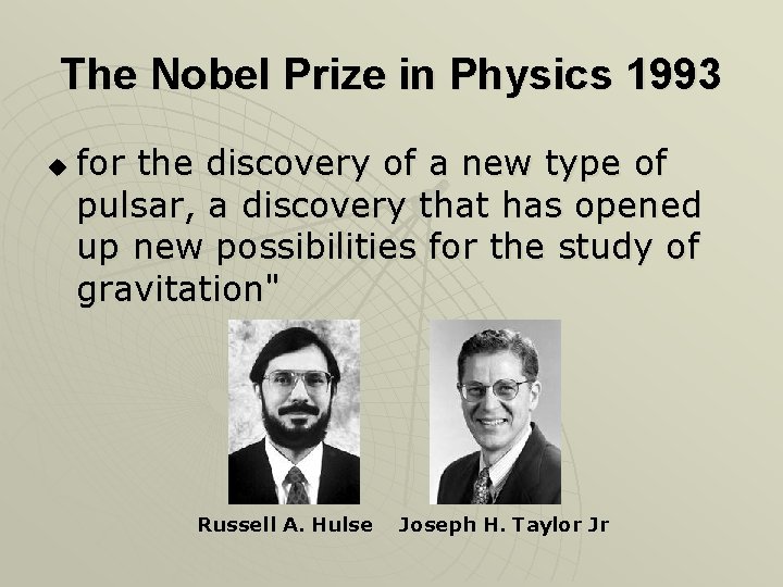 The Nobel Prize in Physics 1993 u for the discovery of a new type