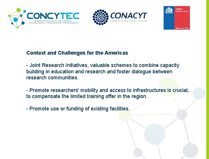 Context and Challenges for the Americas - Joint Research Initiatives, valuable schemes to combine