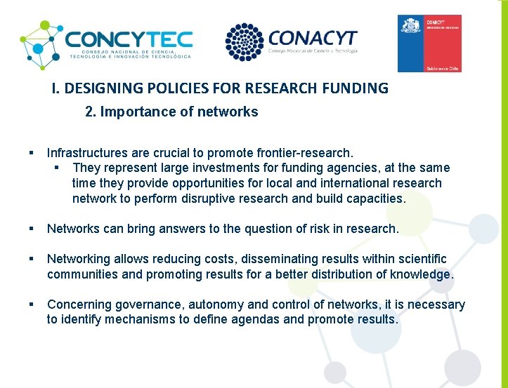 I. DESIGNING POLICIES FOR RESEARCH FUNDING 2. Importance of networks § Infrastructures are crucial