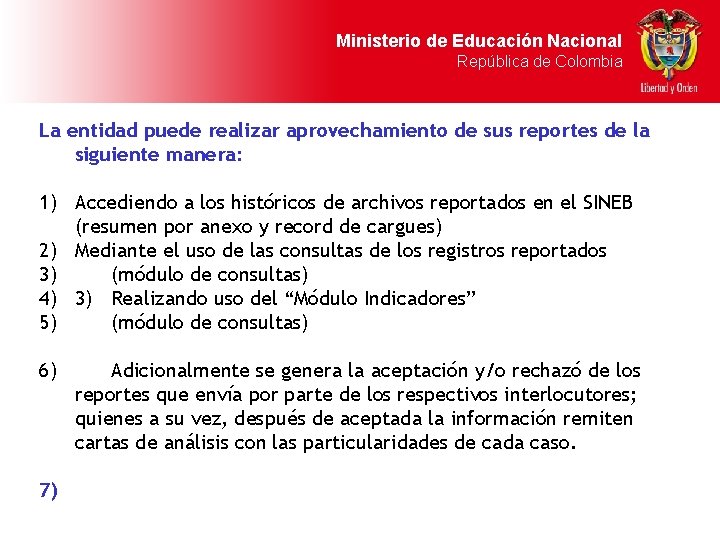 Ministerio de Educación Nacional República de Colombia La entidad puede realizar aprovechamiento de sus