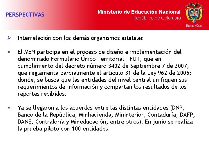 PERSPECTIVAS Ministerio de Educación Nacional República de Colombia Ø Interrelación con los demás organismos