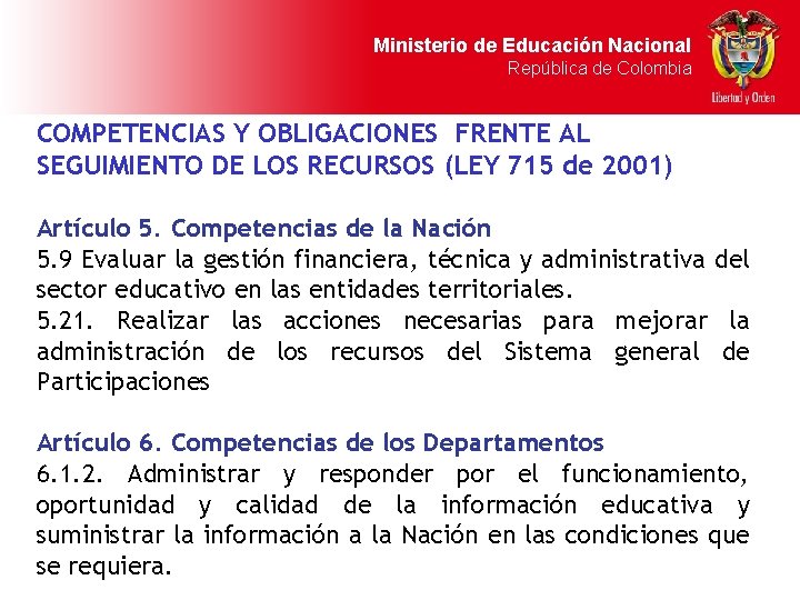 Ministerio de Educación Nacional República de Colombia COMPETENCIAS Y OBLIGACIONES FRENTE AL SEGUIMIENTO DE