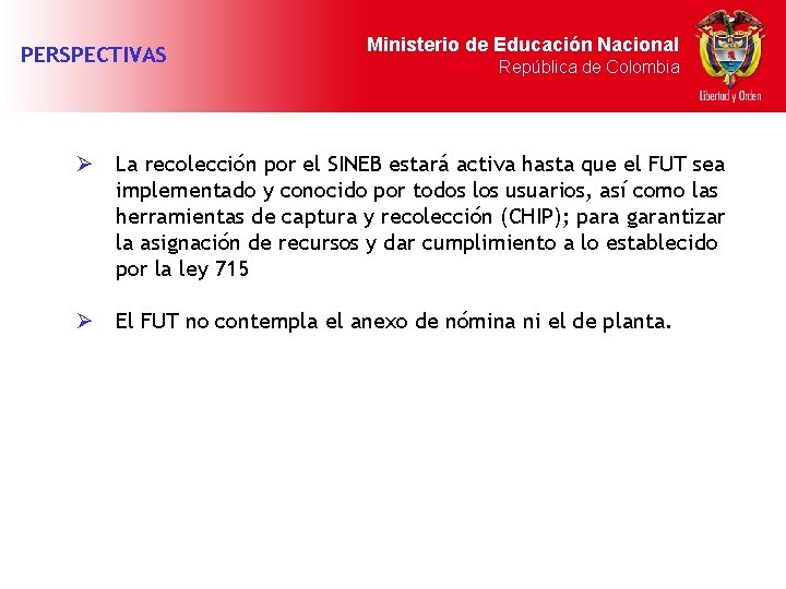 PERSPECTIVAS Ministerio de Educación Nacional República de Colombia Ø La recolección por el SINEB