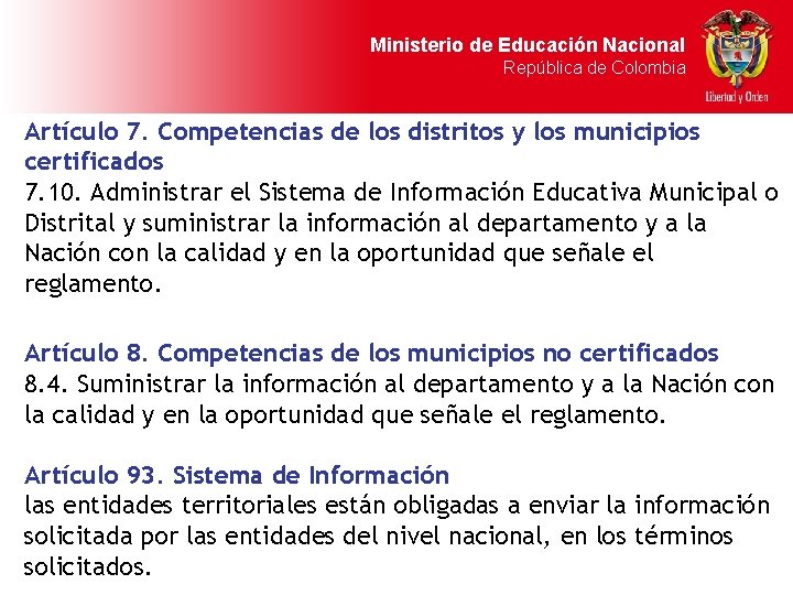 Ministerio de Educación Nacional República de Colombia Artículo 7. Competencias de los distritos y