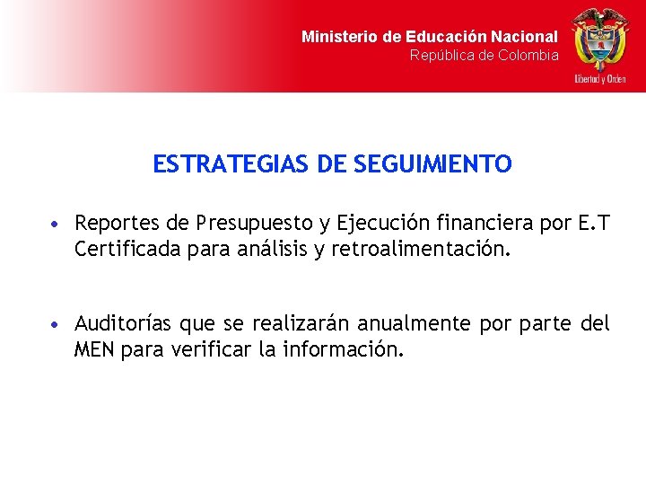 Ministerio de Educación Nacional República de Colombia ESTRATEGIAS DE SEGUIMIENTO • Reportes de Presupuesto