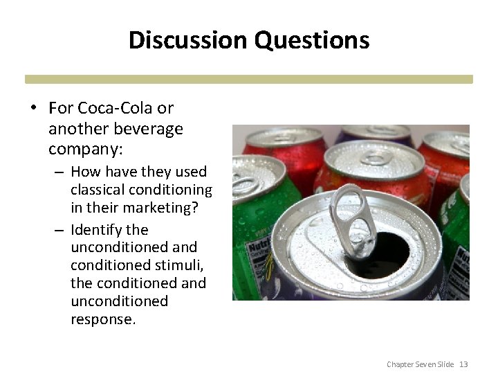 Discussion Questions • For Coca-Cola or another beverage company: – How have they used