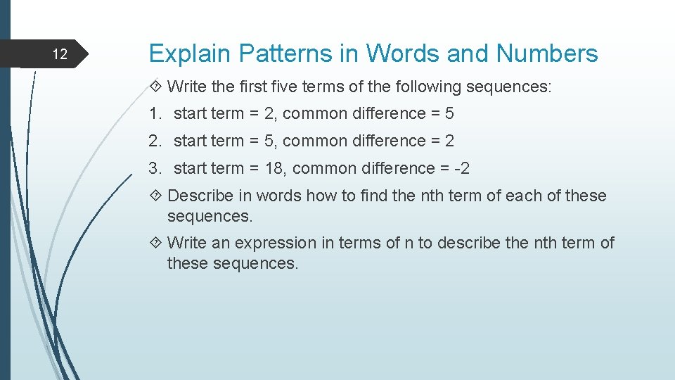 12 Explain Patterns in Words and Numbers Write the first five terms of the