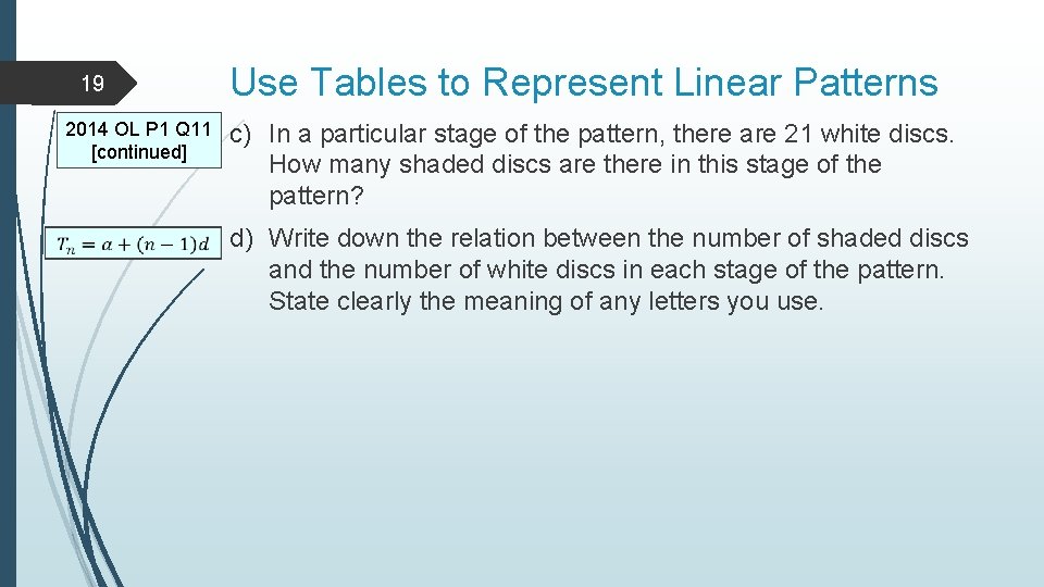 19 2014 OL P 1 Q 11 [continued] Use Tables to Represent Linear Patterns