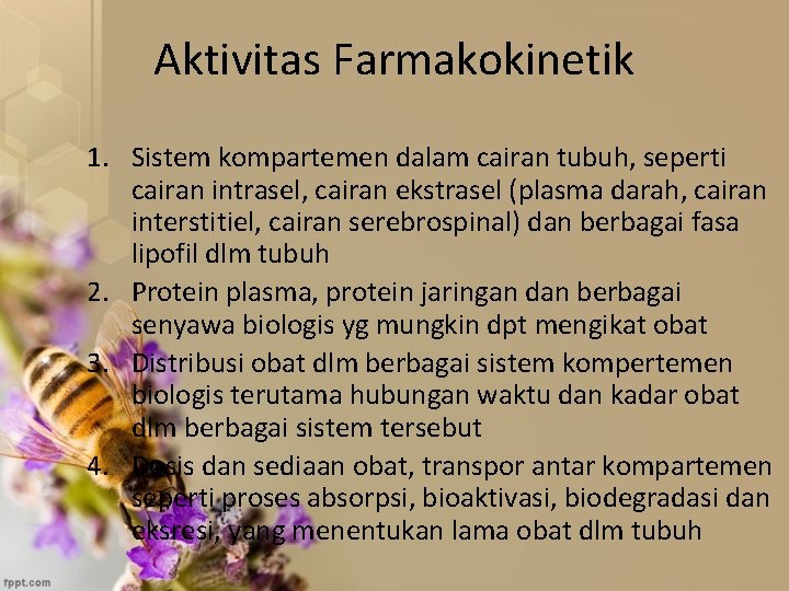 Aktivitas Farmakokinetik 1. Sistem kompartemen dalam cairan tubuh, seperti cairan intrasel, cairan ekstrasel (plasma