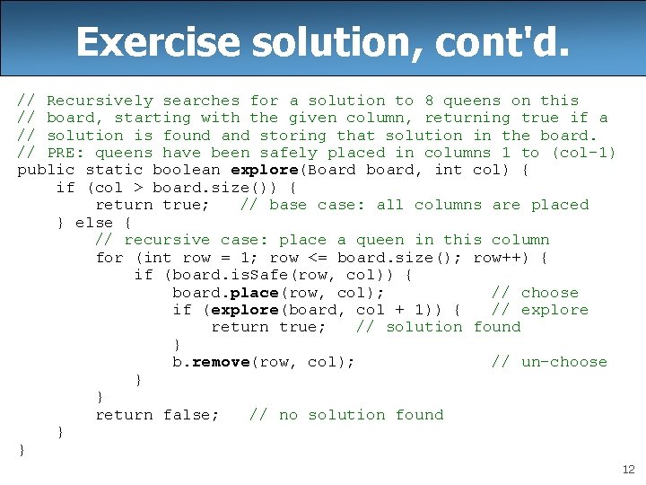 Exercise solution, cont'd. // Recursively searches for a solution to 8 queens on this