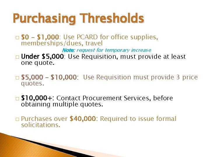 Purchasing Thresholds � $0 - $1, 000: Use PCARD for office supplies, memberships/dues, travel
