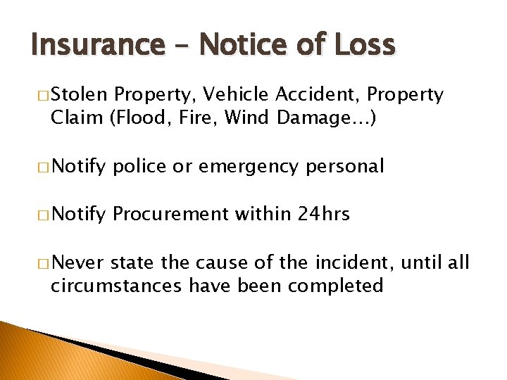 Insurance – Notice of Loss � Stolen Property, Vehicle Accident, Property Claim (Flood, Fire,