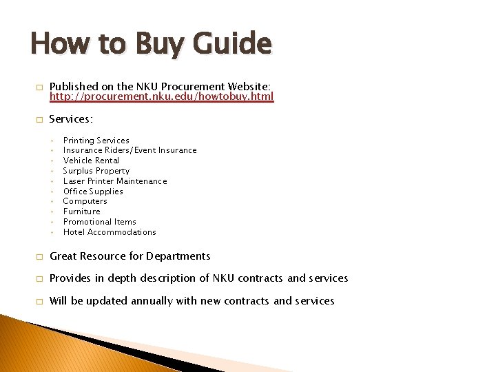 How to Buy Guide � � Published on the NKU Procurement Website: http: //procurement.