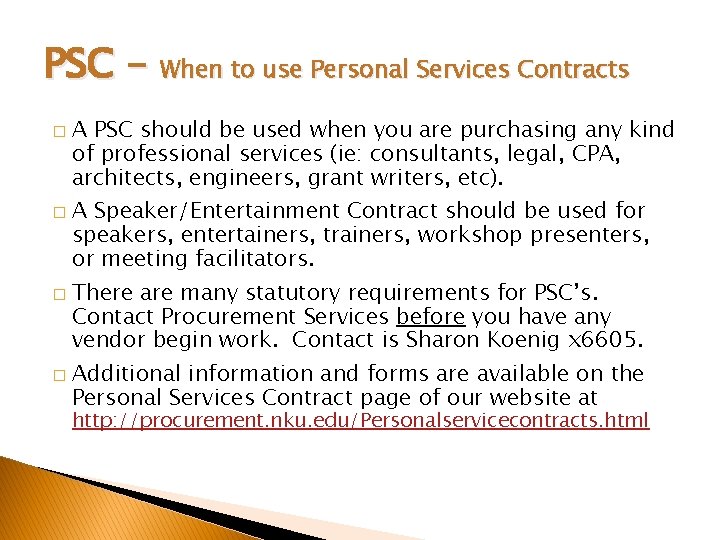 PSC – When to use Personal Services Contracts � � A PSC should be