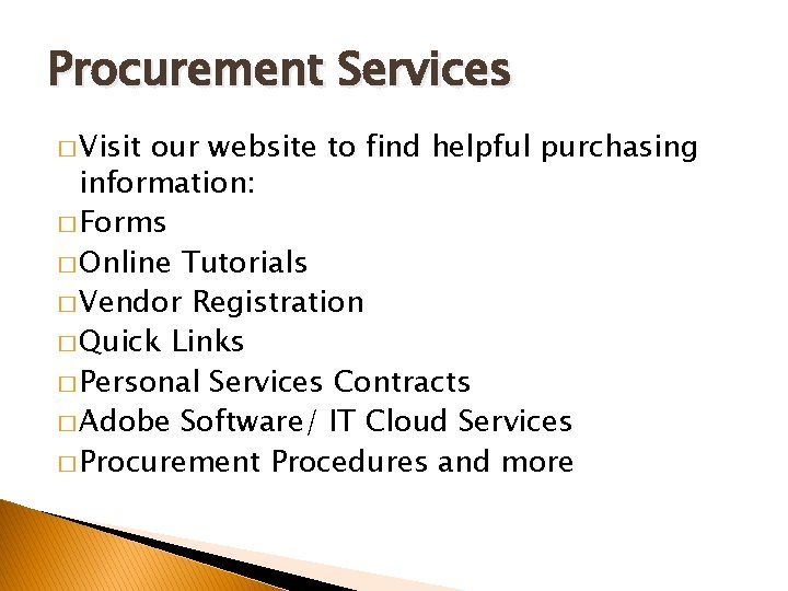 Procurement Services � Visit our website to find helpful purchasing information: � Forms �