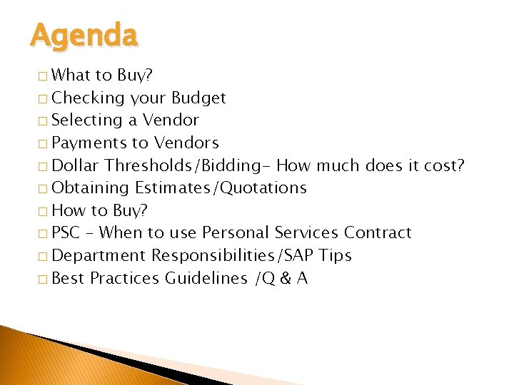 Agenda � What to Buy? � Checking your Budget � Selecting a Vendor �