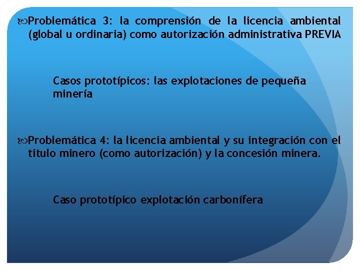  Problemática 3: la comprensión de la licencia ambiental (global u ordinaria) como autorización