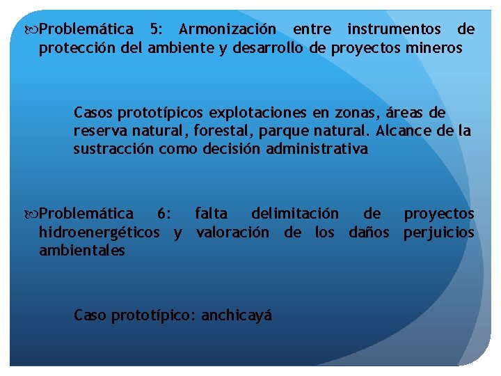  Problemática 5: Armonización entre instrumentos de protección del ambiente y desarrollo de proyectos