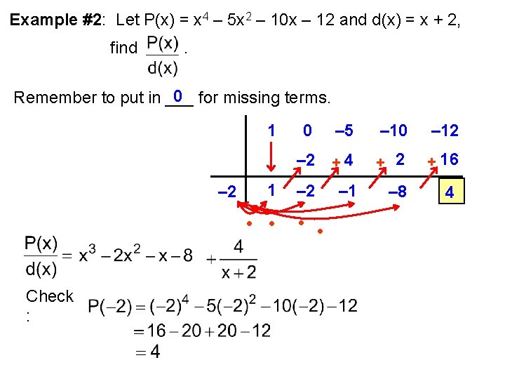 Example #2: Let P(x) = x 4 – 5 x 2 – 10 x