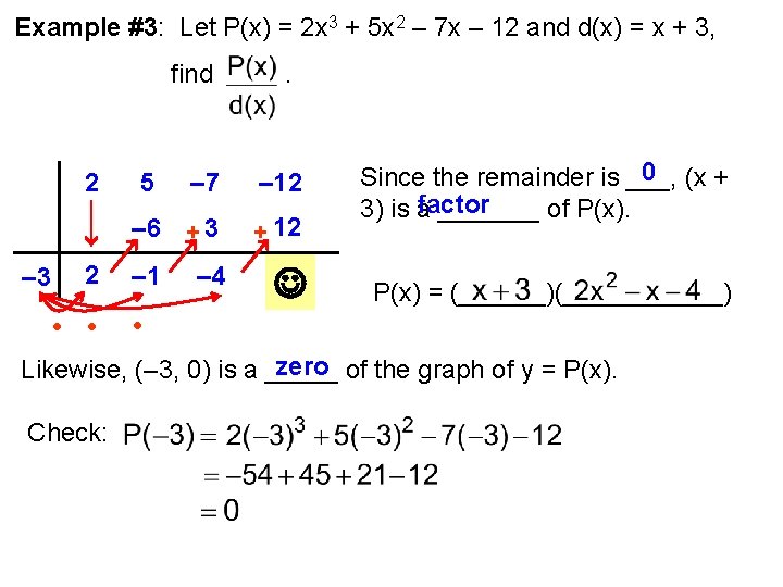 Example #3: Let P(x) = 2 x 3 + 5 x 2 – 7