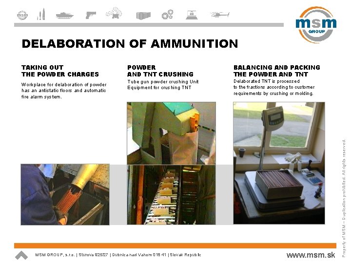 DELABORATION OF AMMUNITION Workplace for delaboration of powder has an antistatic floors and automatic