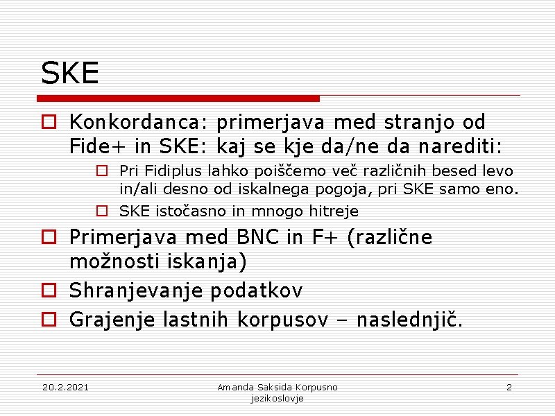 SKE o Konkordanca: primerjava med stranjo od Fide+ in SKE: kaj se kje da/ne