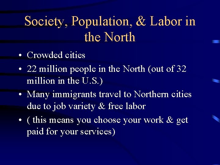 Society, Population, & Labor in the North • Crowded cities • 22 million people