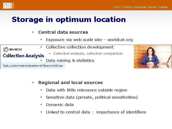 OCLC Online Computer Library Center Storage in optimum location § Central data sources §