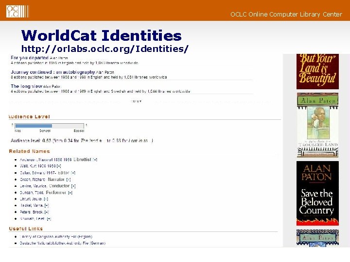 OCLC Online Computer Library Center World. Cat Identities http: //orlabs. oclc. org/Identities/ 