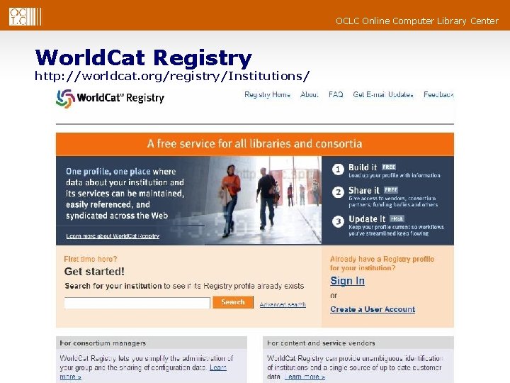 OCLC Online Computer Library Center World. Cat Registry http: //worldcat. org/registry/Institutions/ 