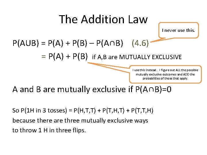 The Addition Law I never use this. P(AUB) = P(A) + P(B) – P(A∩B)