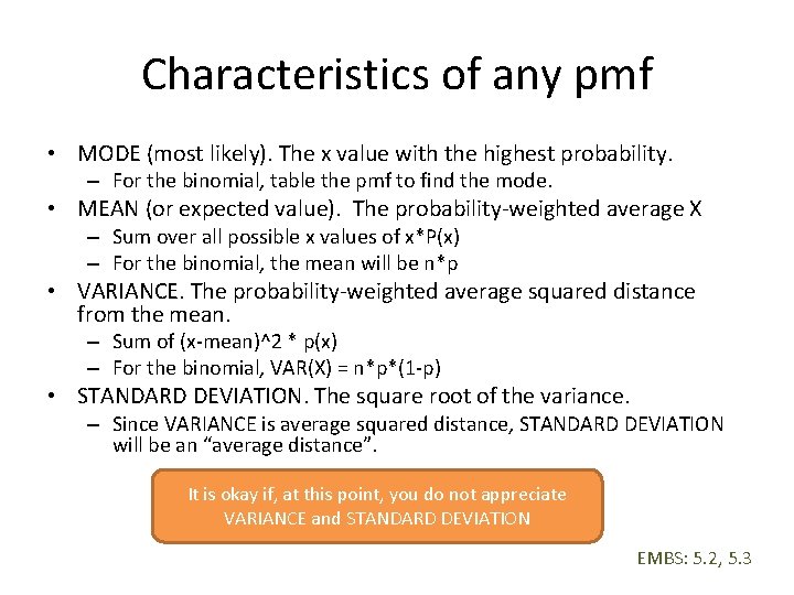 Characteristics of any pmf • MODE (most likely). The x value with the highest