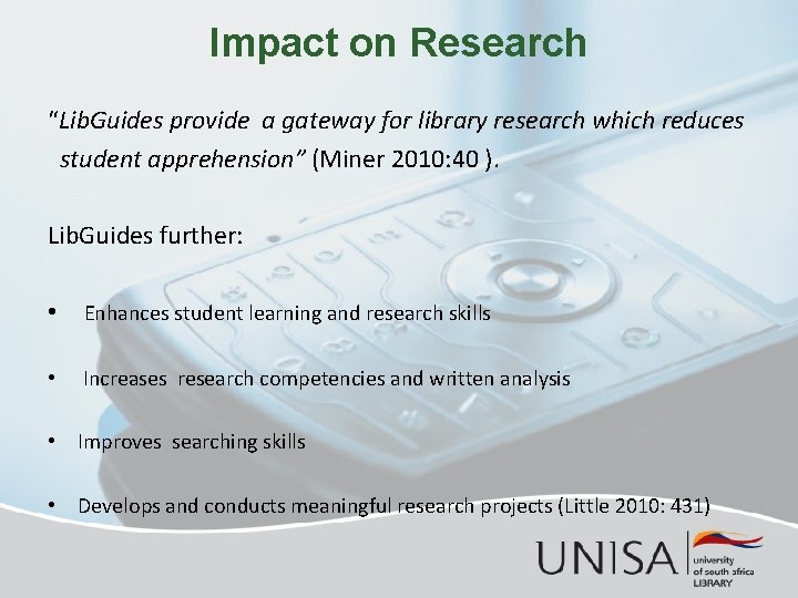 Impact on Research “Lib. Guides provide a gateway for library research which reduces student