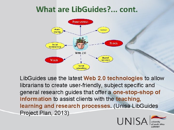 What are Lib. Guides? . . . cont. Lib. Guides use the latest Web