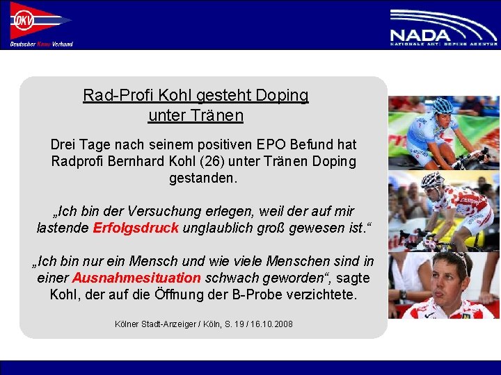 Rad-Profi Kohl gesteht Doping unter Tränen Drei Tage nach seinem positiven EPO Befund hat