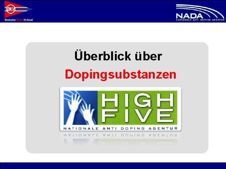 Überblick über Dopingsubstanzen © NADA 2008 